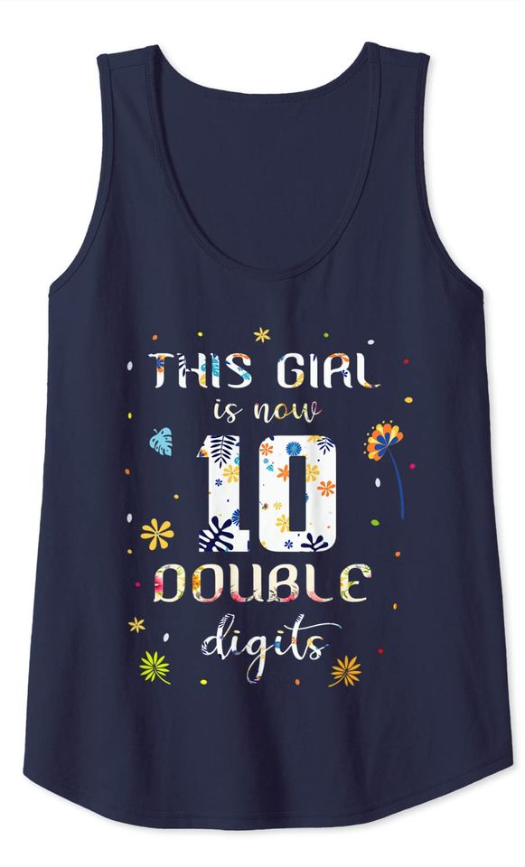 This Girl Is Now 10 Double Digits 10 Years old 10th Birthday Tank Top