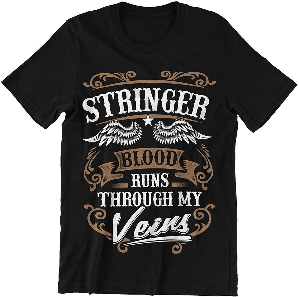 Stringer Blood Runs Through My Veins Shirt