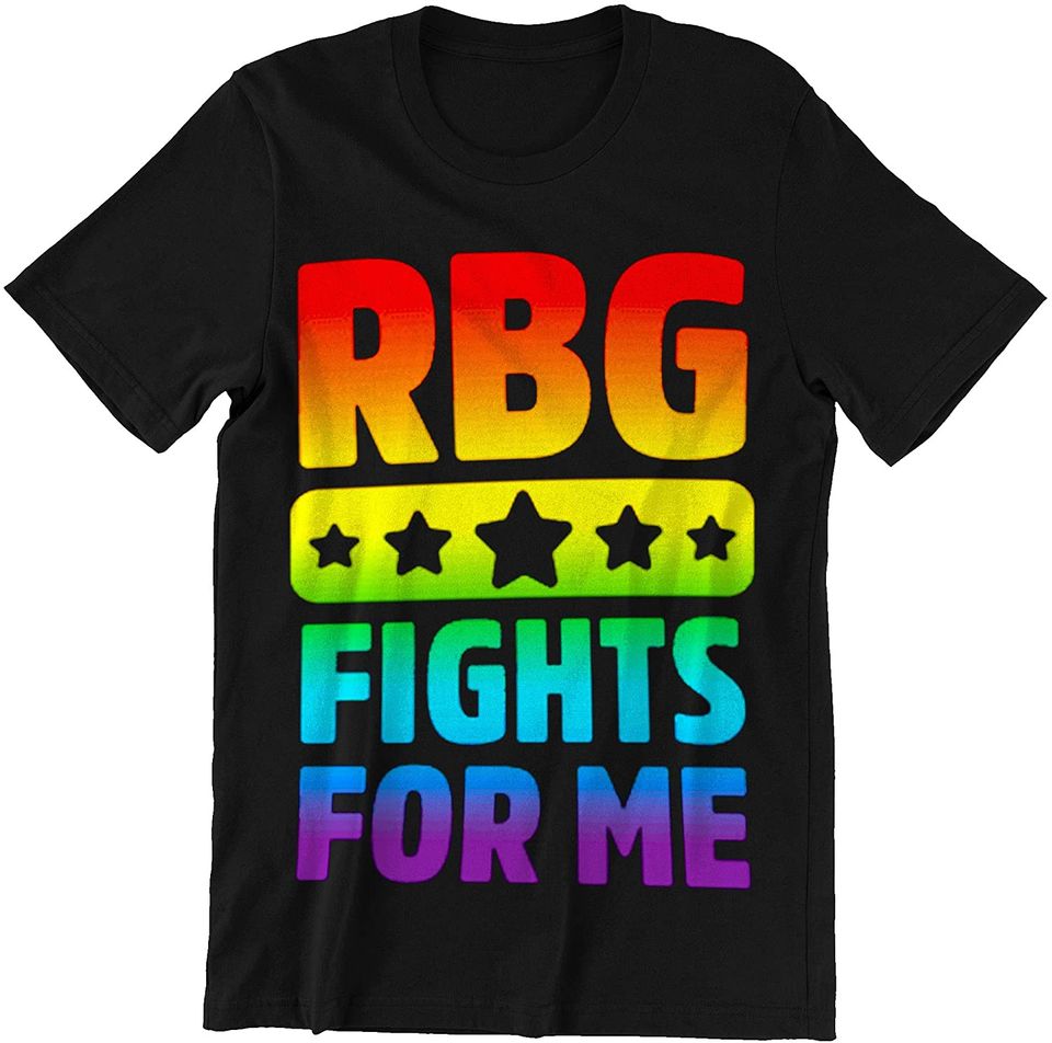 RBG Fights for ME LGBT Shirt