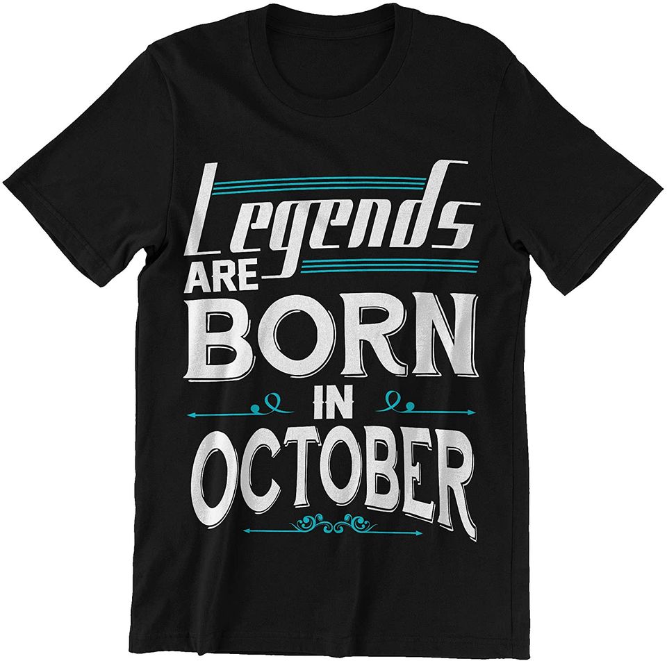 October Legends Born in October Shirt