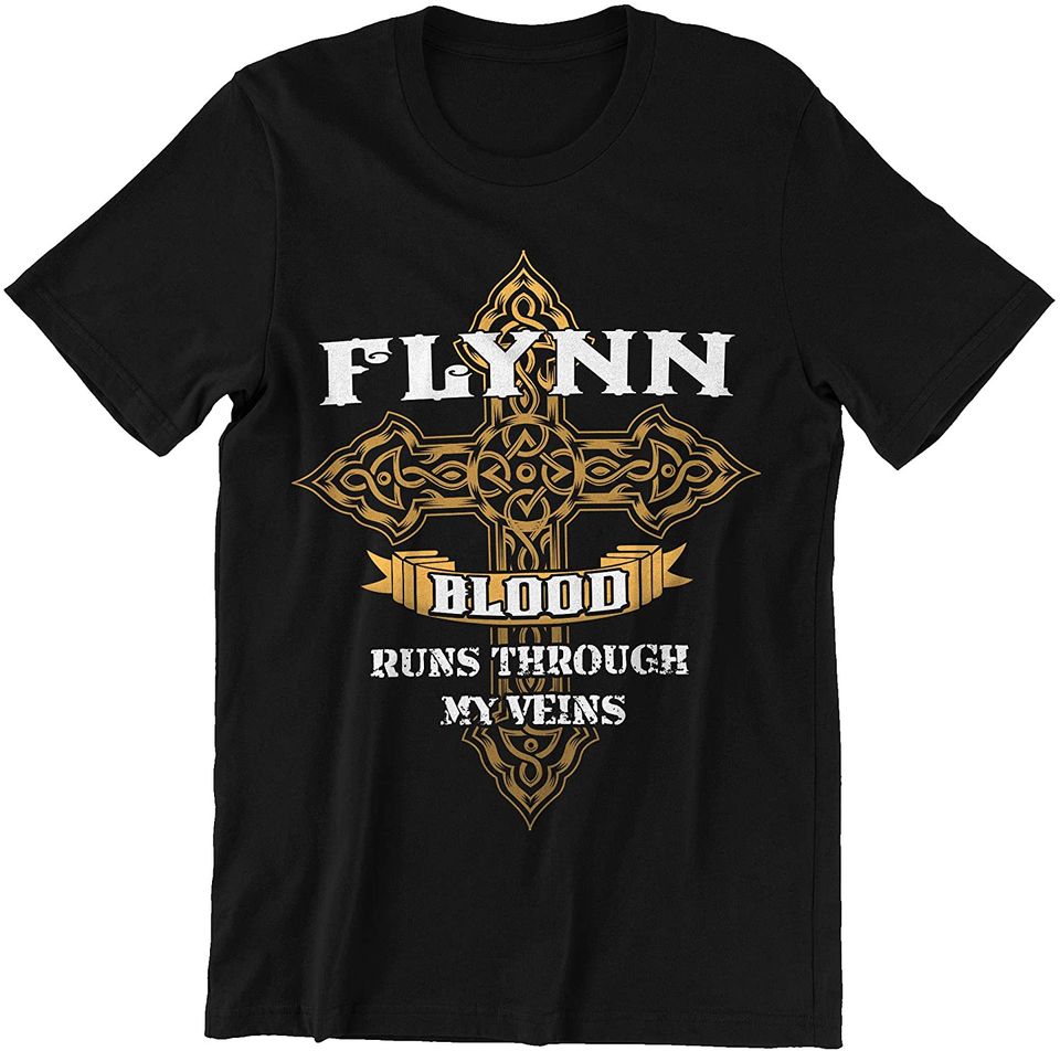 Flynn Flynn Blood Runs Through My Veins Shirt