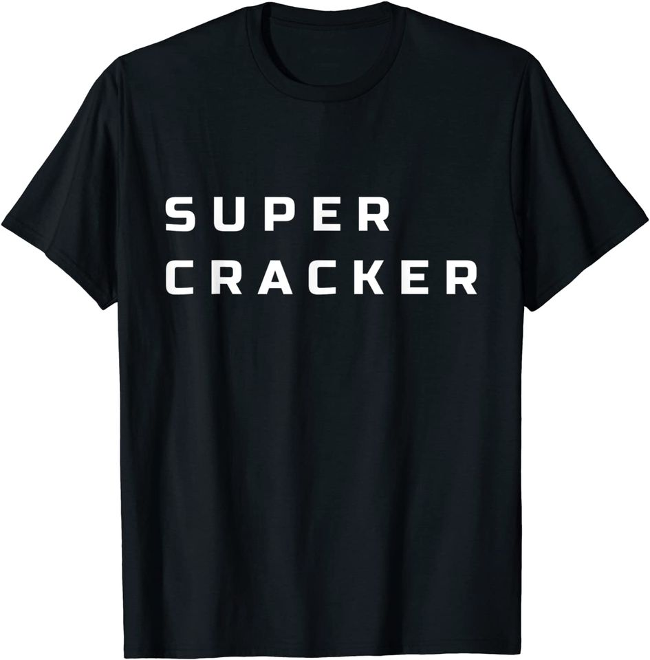 Super Cracker For Speed Lover T Shirt