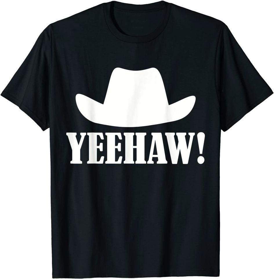 Cowboy Hat Yeehaw T Shirt