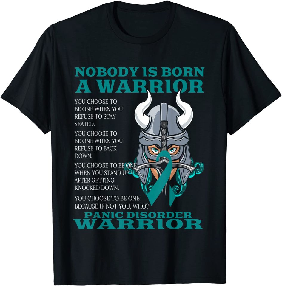 Nobody Is Born A Warrior Panic Disorder Awareness T-Shirt