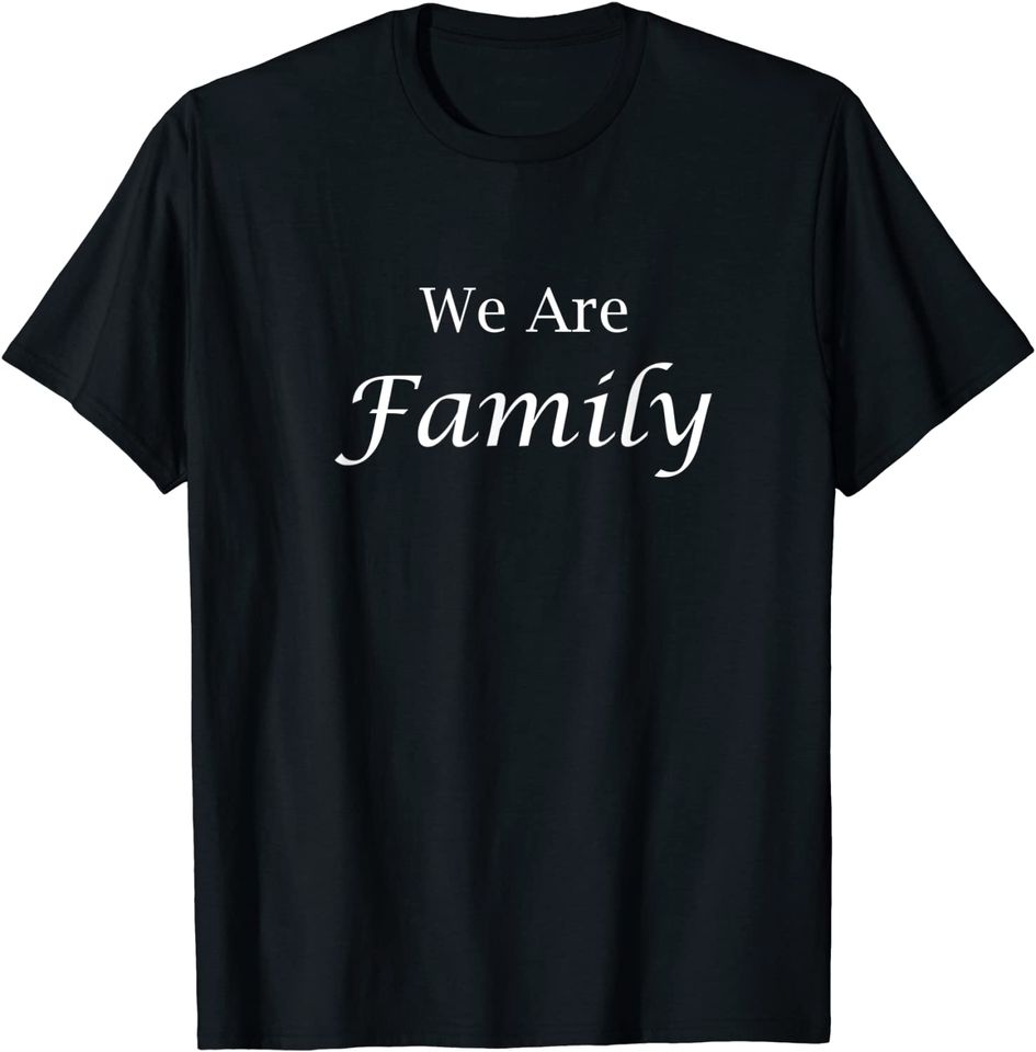 Family Reunion - We Are Family T-Shirt