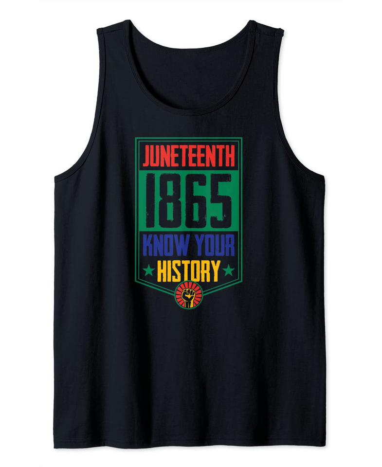 Juneteenth 1865 Know Your History Black Excellence Pride Tank Top