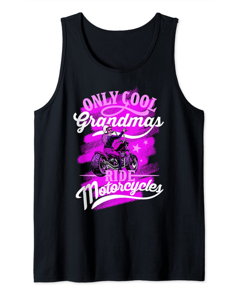 Only Cool Grandmas Ride Motorcycles Quote Tank Top