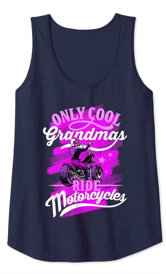 Only Cool Grandmas Ride Motorcycles Quote Tank Top