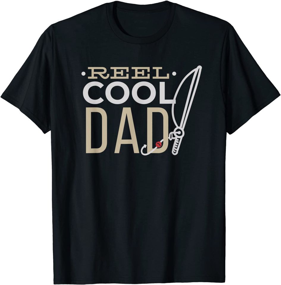 Reel Cool Dad - Pun Father's Day Fishing Quote T Shirt