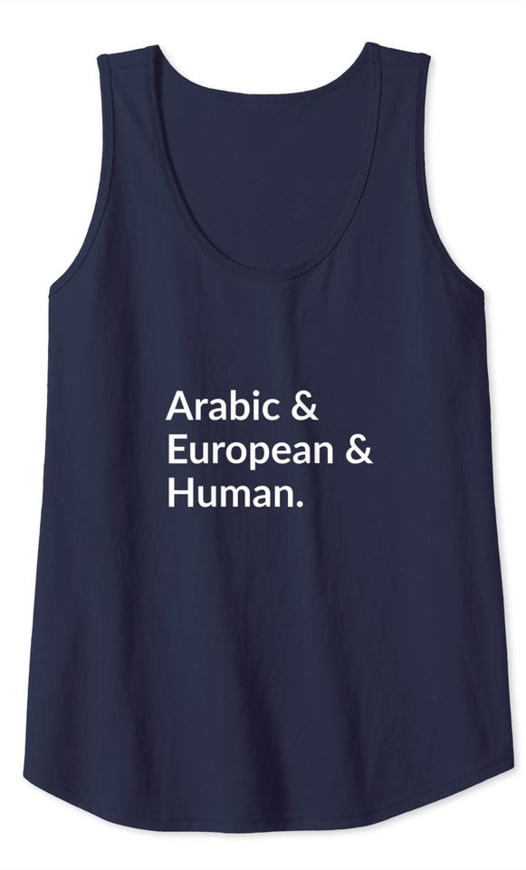 Arabic & European & Human. Tank Top