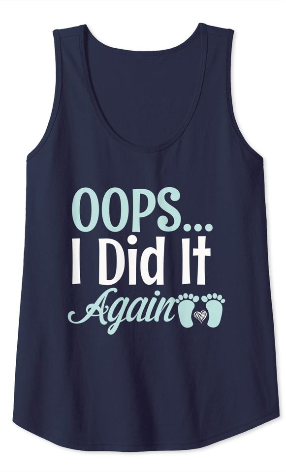 Funny Quote Oops I Did It Again Pregnancy Announcement Tank Top