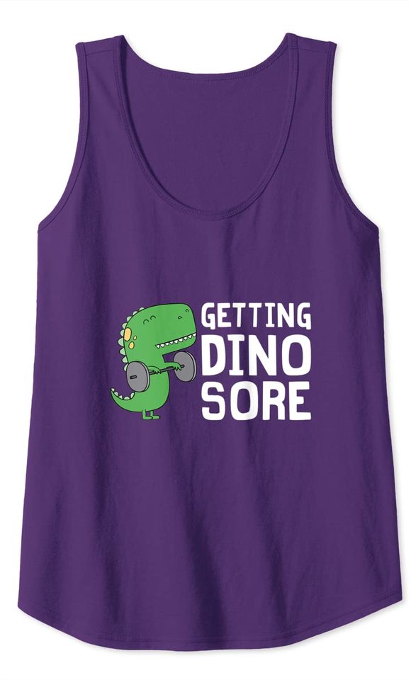 Getting Dino Sore Workout Dinosaur Tank Top