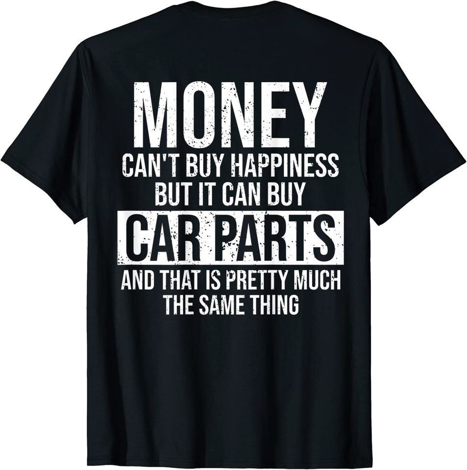 Can Buy Car Parts Funny Car Guy Car Lover Auto Mechanic T Shirt