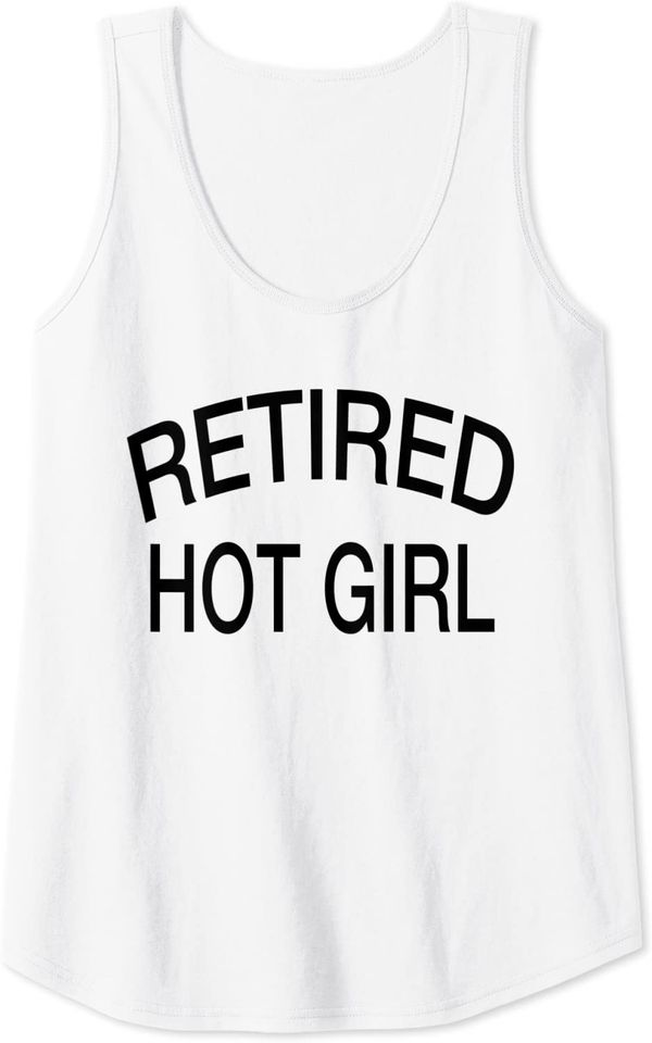 Retired Hot Girl Tank Top