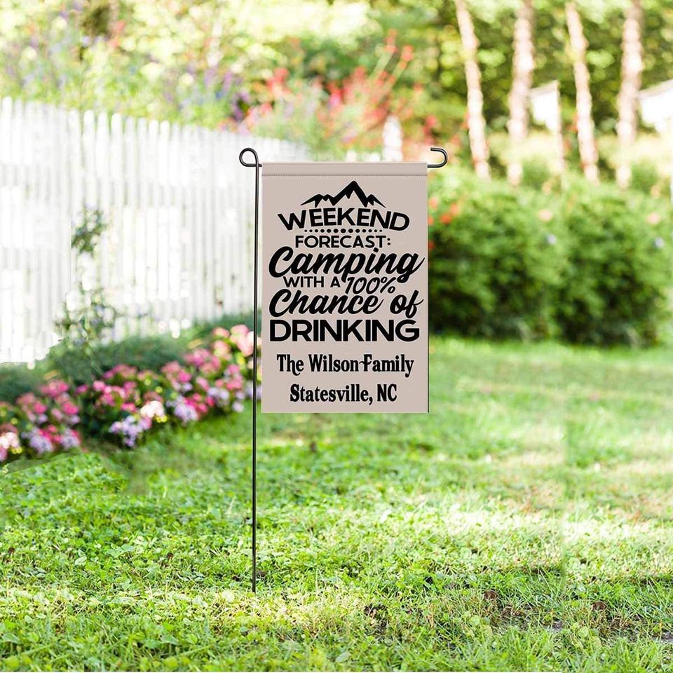 Personalized Weekend Forecast Camping With A 100% Chance of Drinking Garden Flag
