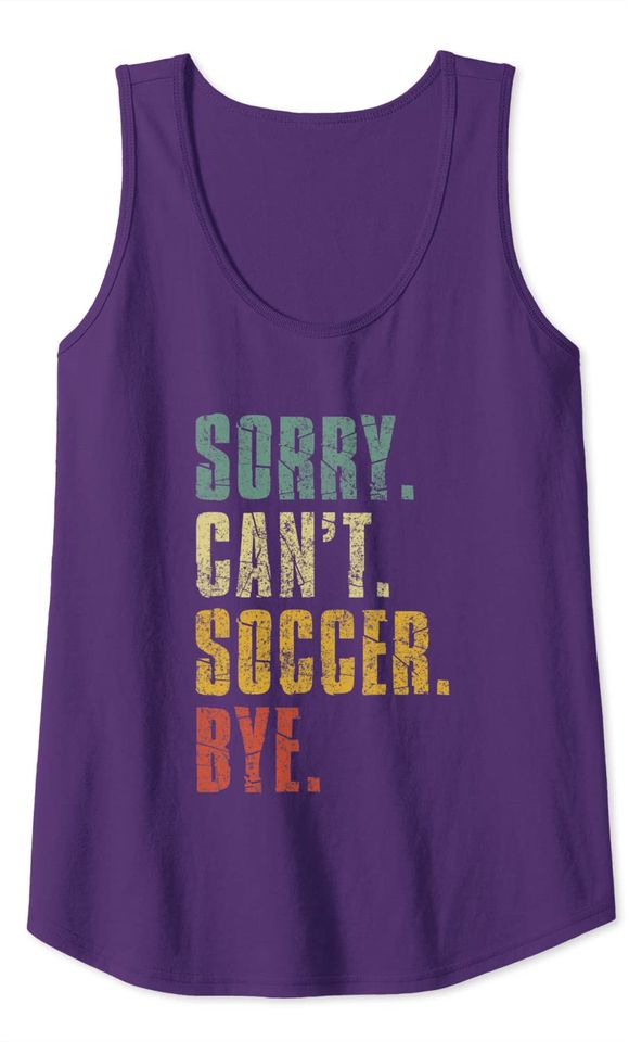 Sorry Can't Soccer Bye Vintage Retro Distressed Tank Top