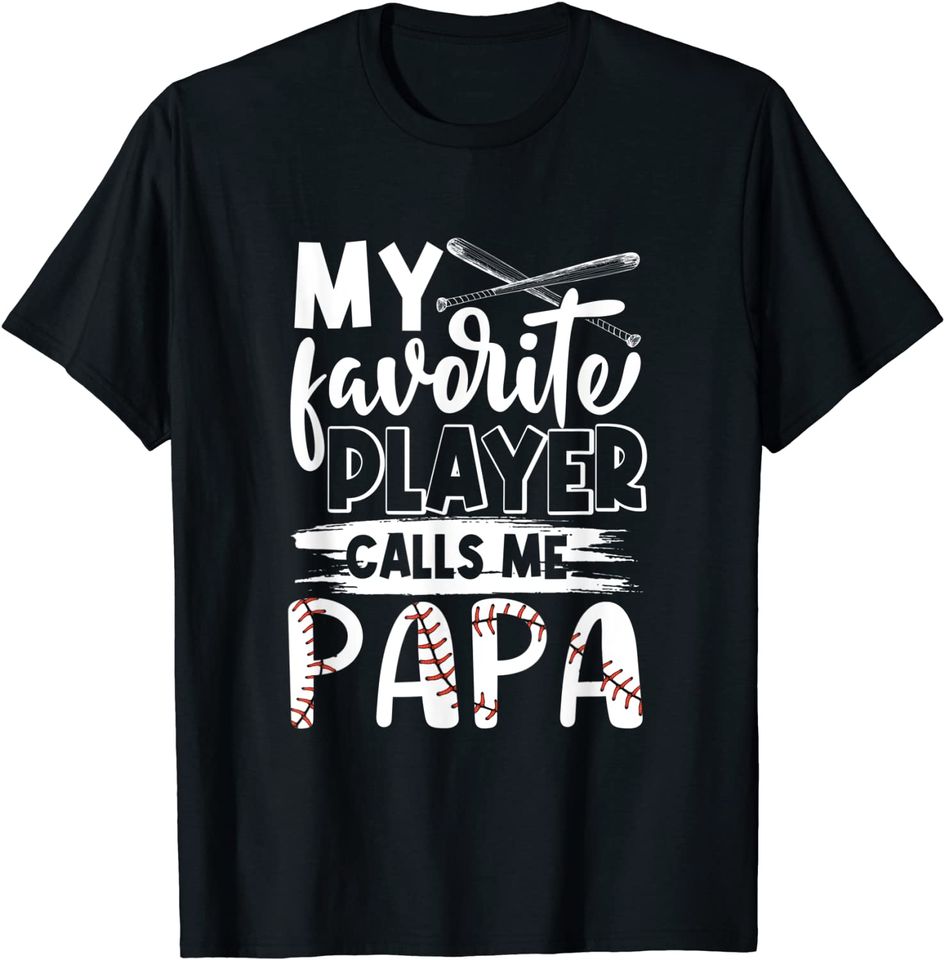 My Favorite Player Calls Me Papa Baseball Softball Lover T-Shirt