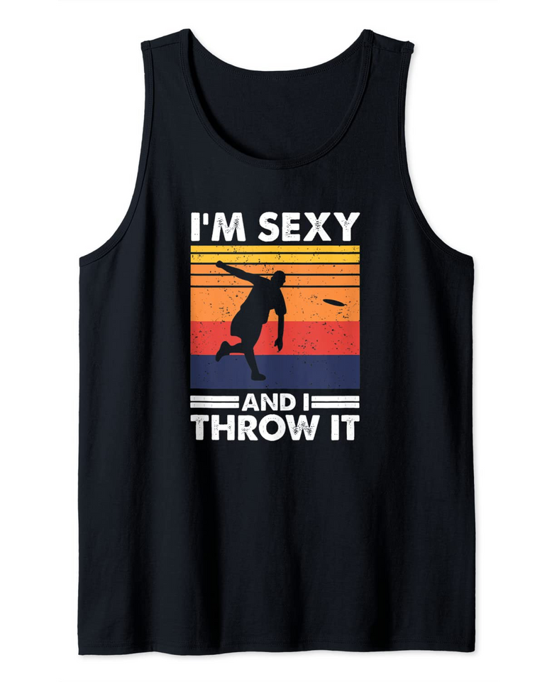 I'm Sexy And I Throw It, Ultimate Frisbee Tank Top