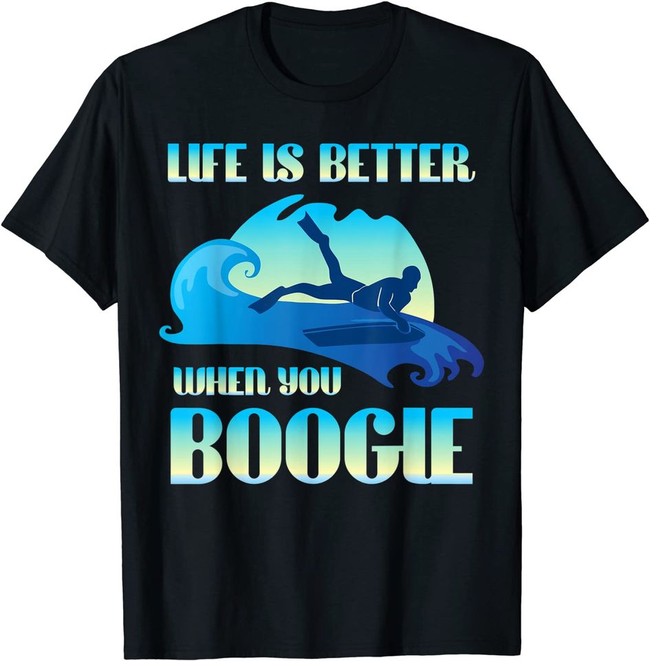 Life Is Better When You Boogie Board Surfing Lover T-Shirt