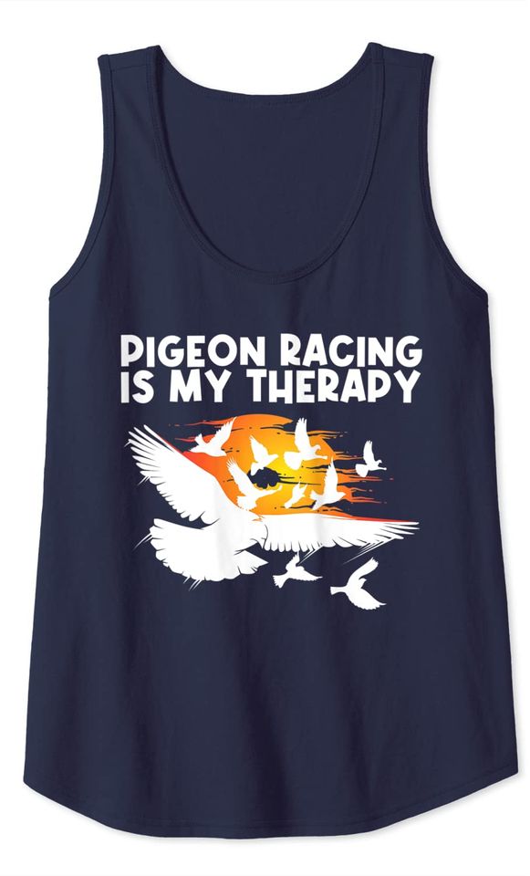 Pigeon Racing Is My Therapy Tank Top