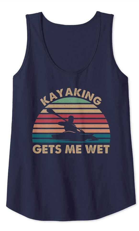 Kayak Kayaking Gets Me Wet Vintage Men Women Tank Top