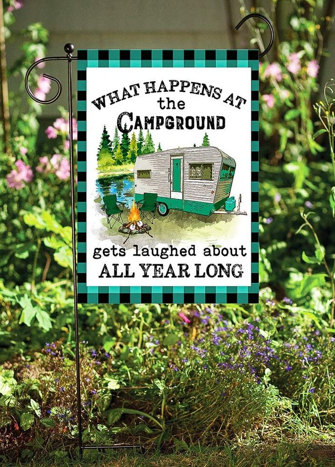 What Happens At The Campground Gets Laughed About All Year Along Garden Flag
