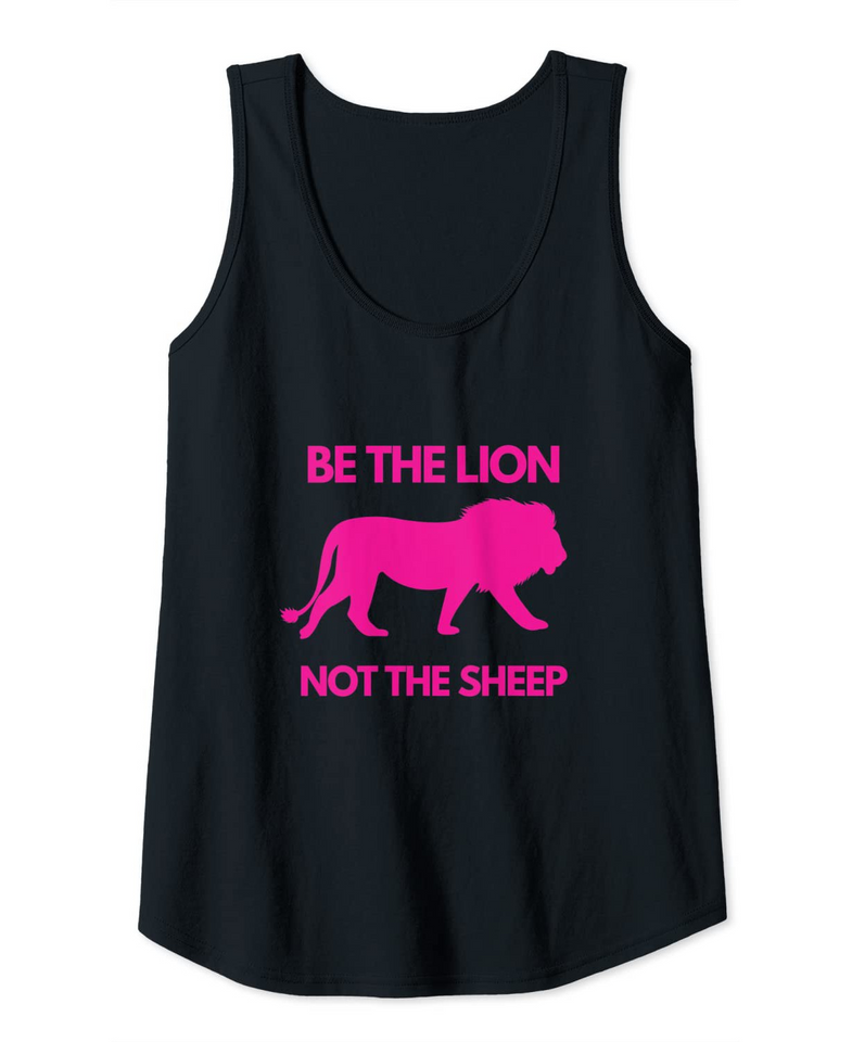 Be the Lion Not the Sheep Pink Lion Graphic Tank Top