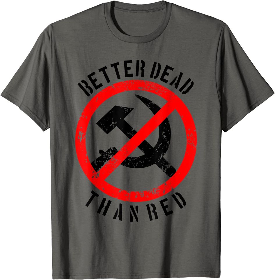 Better Dead Than Red | Cool Philistine Gift T-Shirt