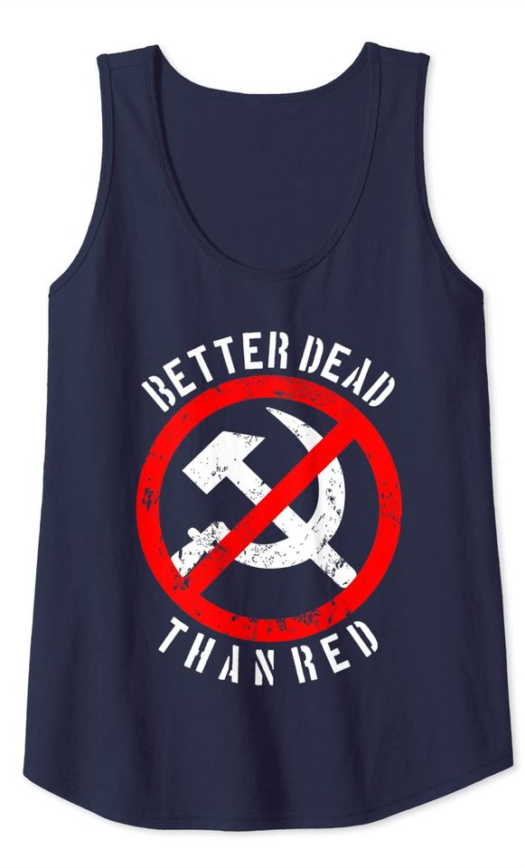 Better Dead Than Red | Cool Philistine Gift Tank Top