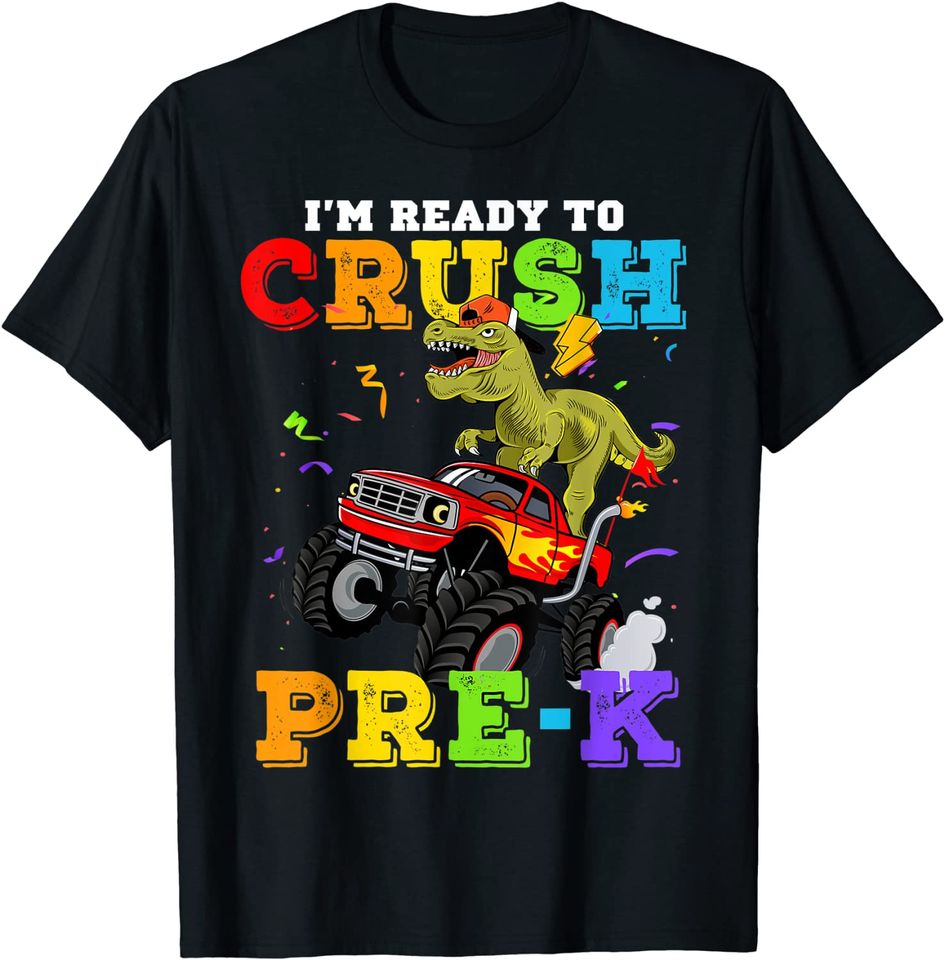 Cool I'm Ready To Crush PRE-K Monster Truck Dinosaur T-Rex T-Shirt
