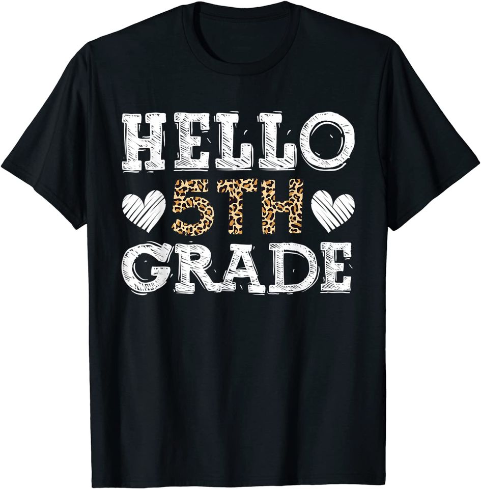 Hello Fifth Grade Back To School 1st Day Leopard Teachers T-Shirt