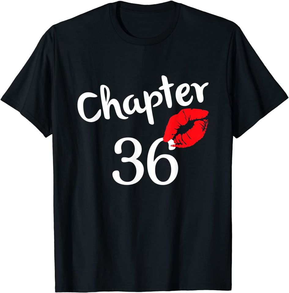 Chapter 36 years 36th Happy Birthday Lips Girls Born In 1985 T Shirt