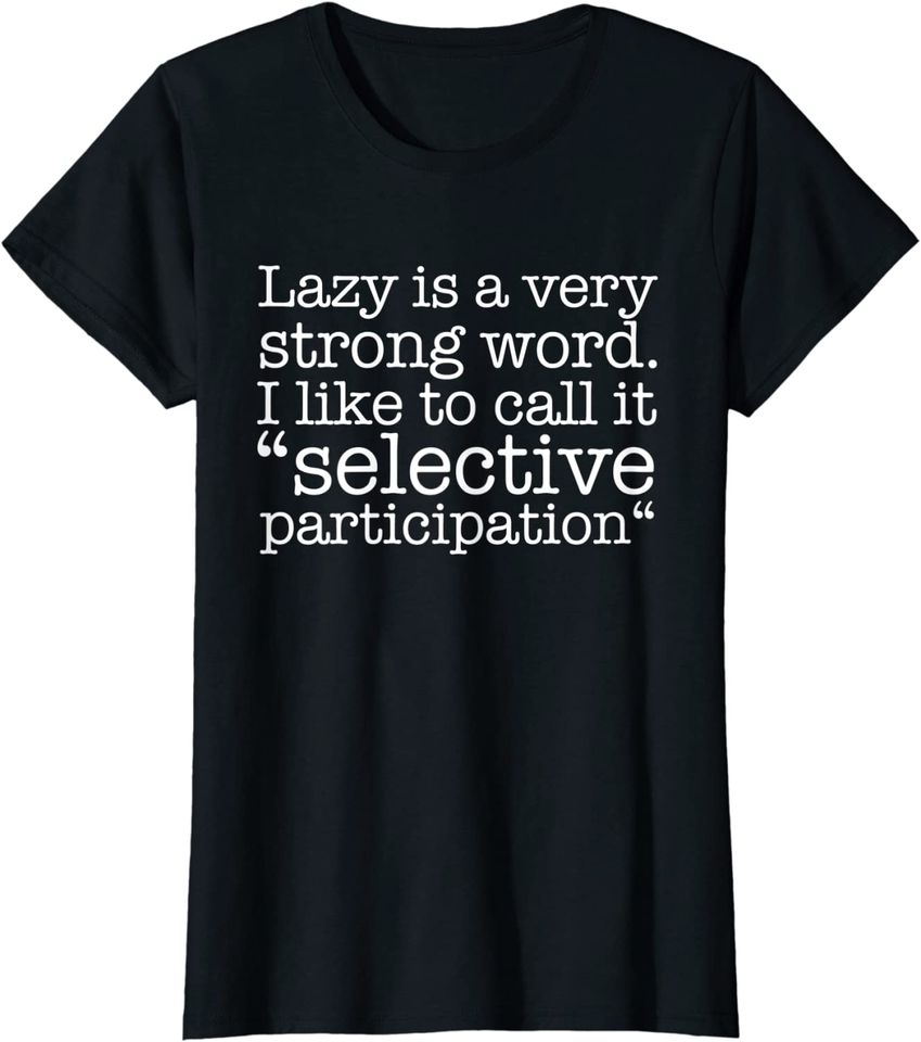 Lazy Is A Very Strong Word Funny Quote Sarcastic Hoodie