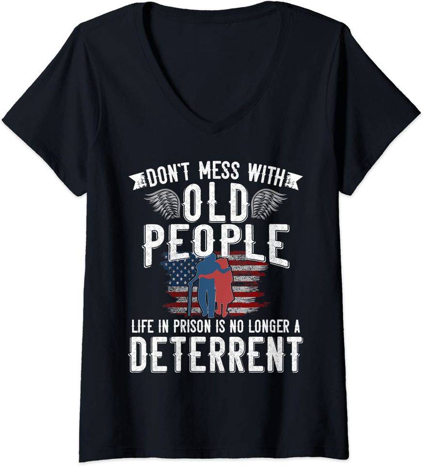 Don't Mess With Old People Life in Prison Senior Citizen V-Neck T-Shirt