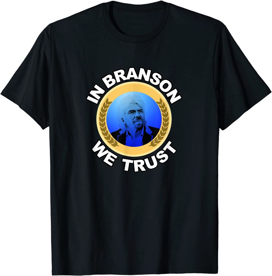 In Richard Branson We Trust Space Travel Entrepreneur CEO T-Shirt