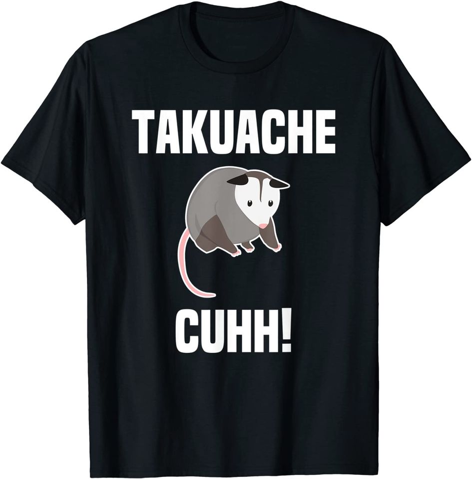 Takuache Cuhh Funny Mexican Meme T-Shirt