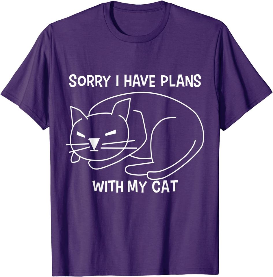 Sorry I Have Plans With My Cat T-Shirt