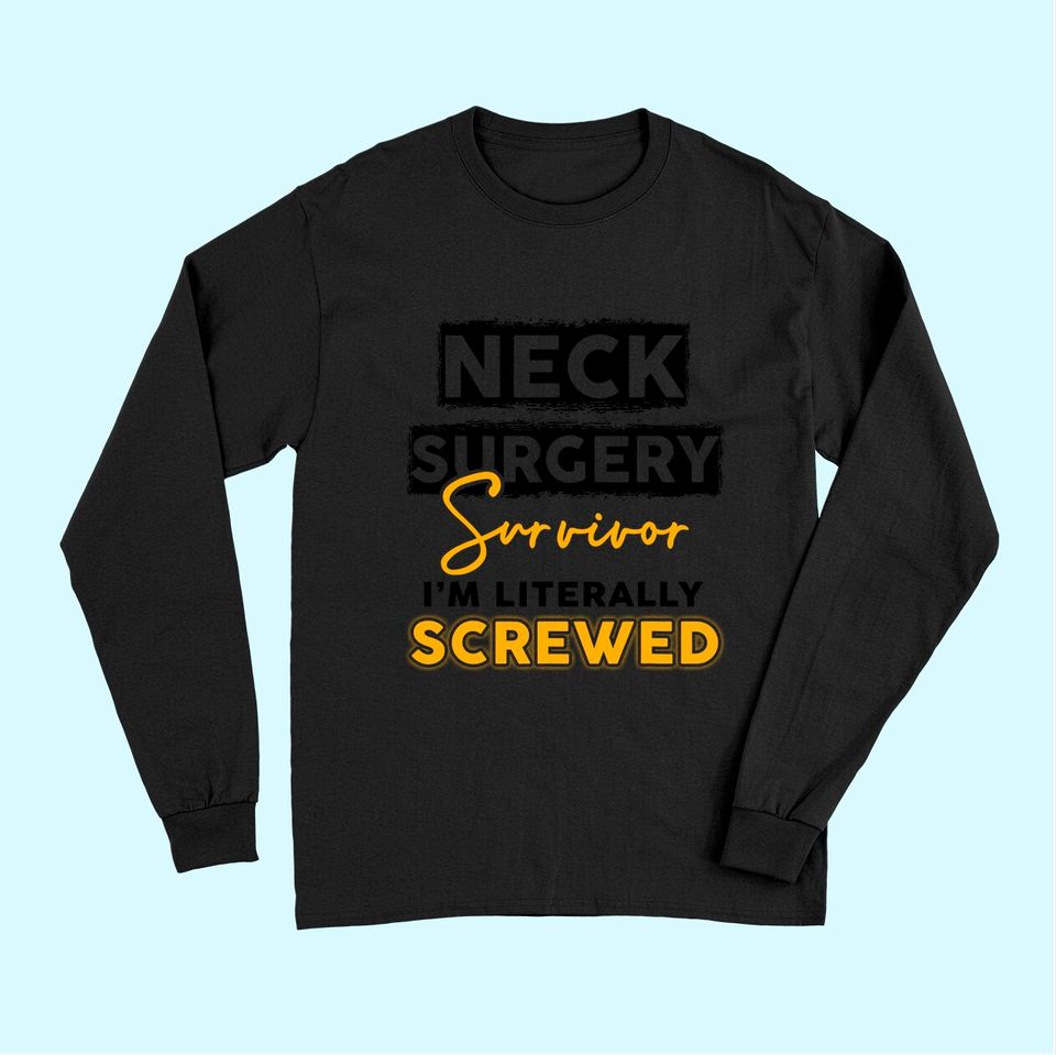 Neck Surgery Survive Implant Survivor Recovery Gifts Long Sleeves