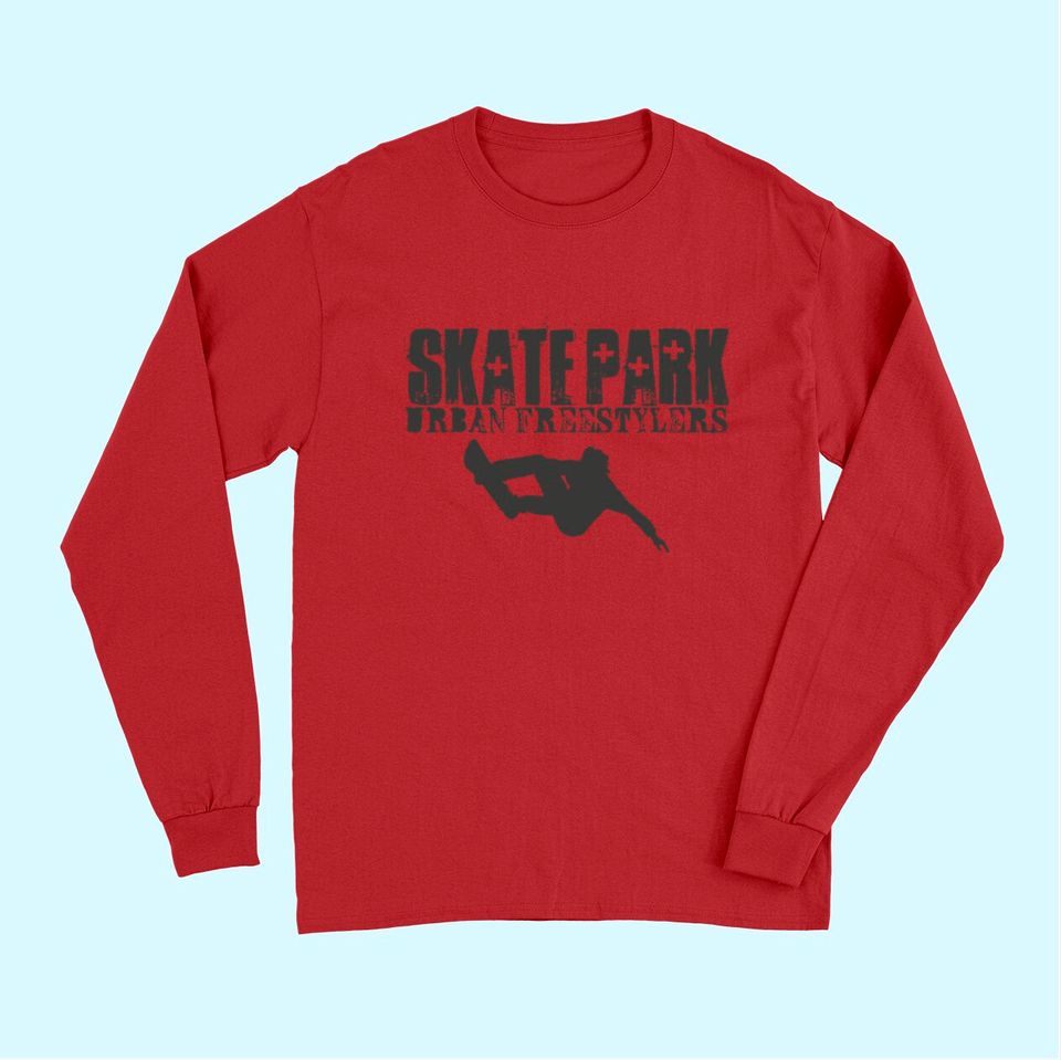 Skate Park Skateboard Skateboarding Skater Gifts Long Sleeves