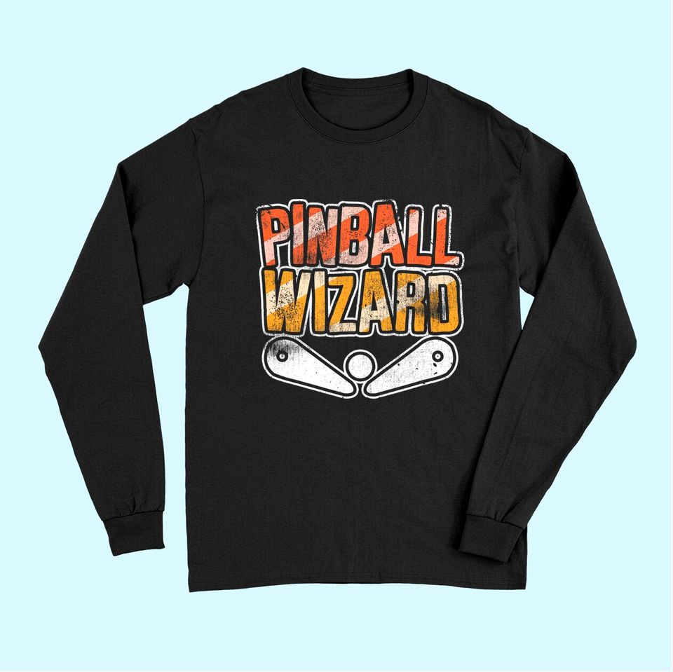 Pinball Long Sleeves For Pinball Wizard