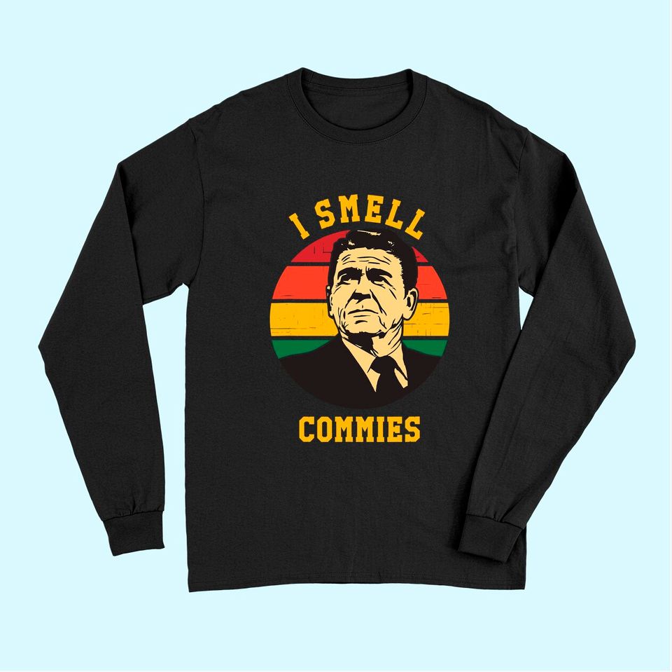 Conservative I Smell Commies Long Sleeves
