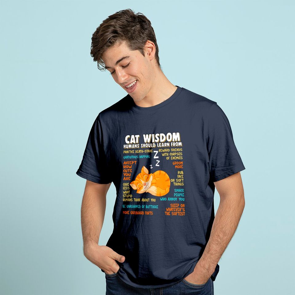 Cat Wisdom Human Should Learn From T Shirt