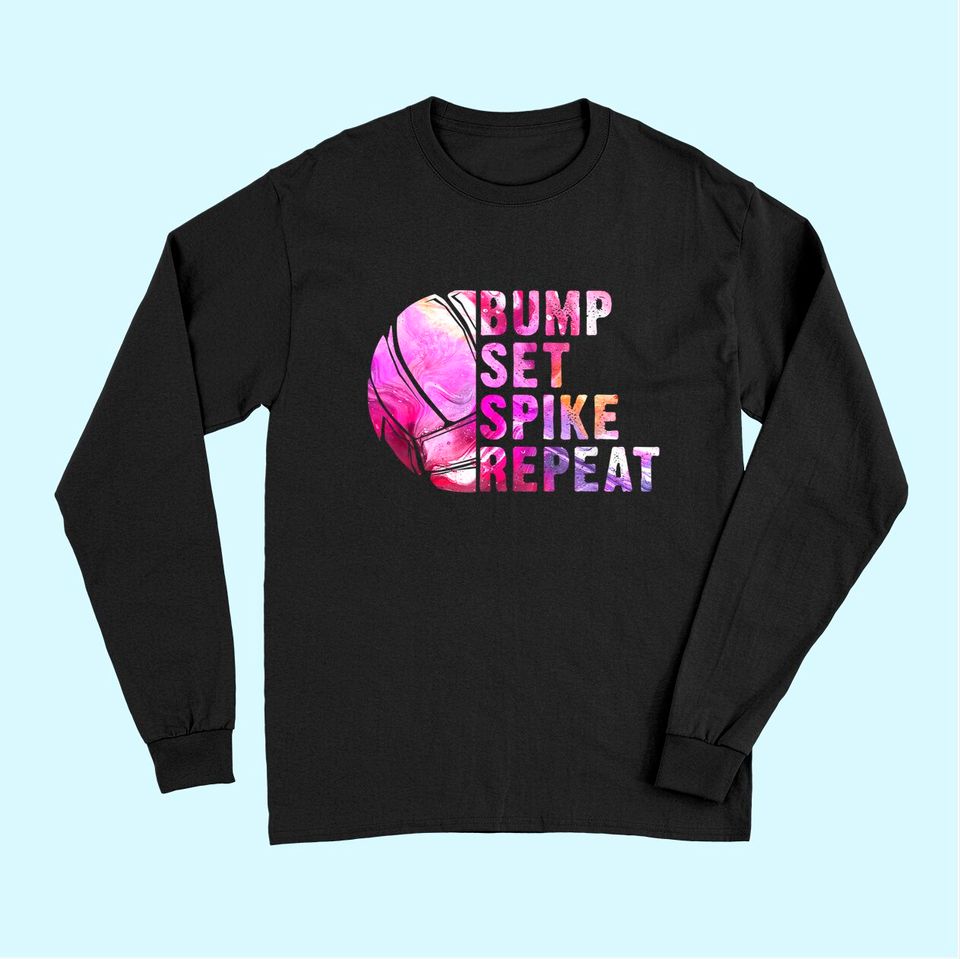 Bump Set Spike Repeat Volleyball Lover Athlete Sports Gift Long Sleeves