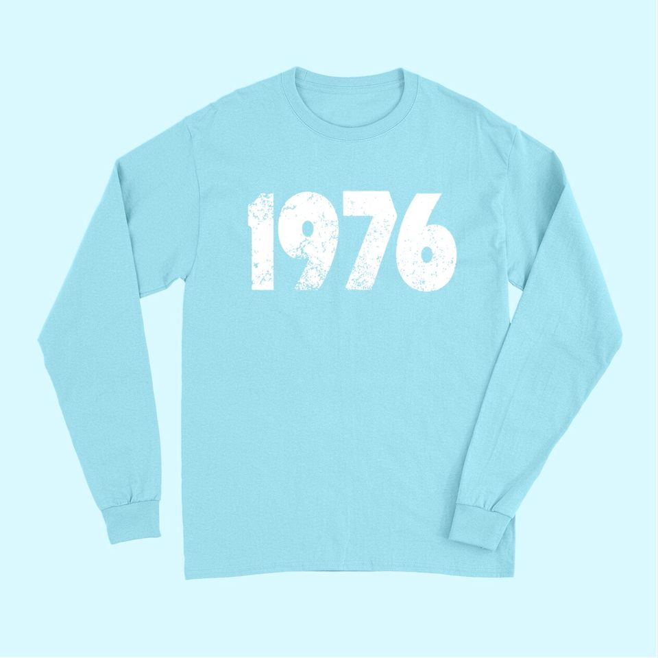 1976 Design Born in the 70s Distressed 1976 Birthday Long Sleeves