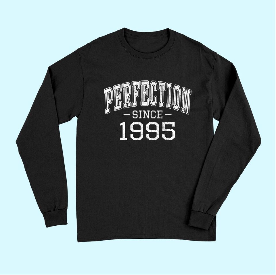 Perfection Since 1995 Vintage Style Born in 1995 Birthday Long Sleeves