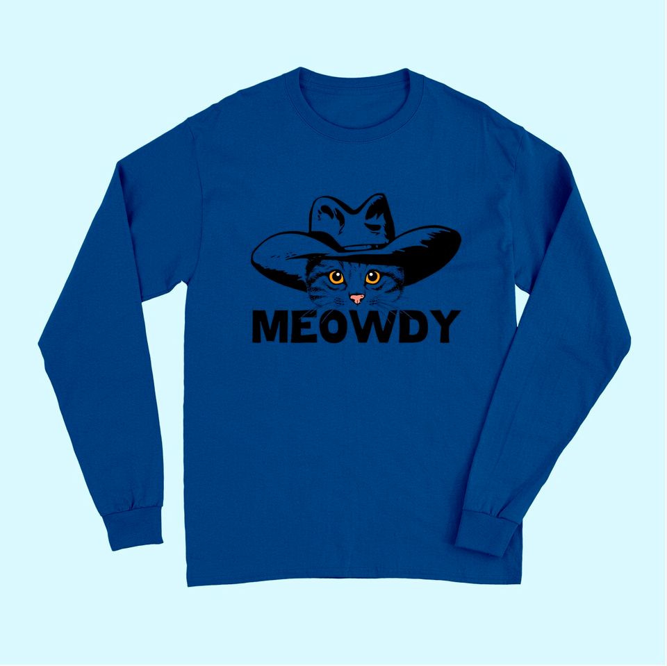 Meowdy -Mashup Between Meow and Howdy - Cat Meme Long Sleeves