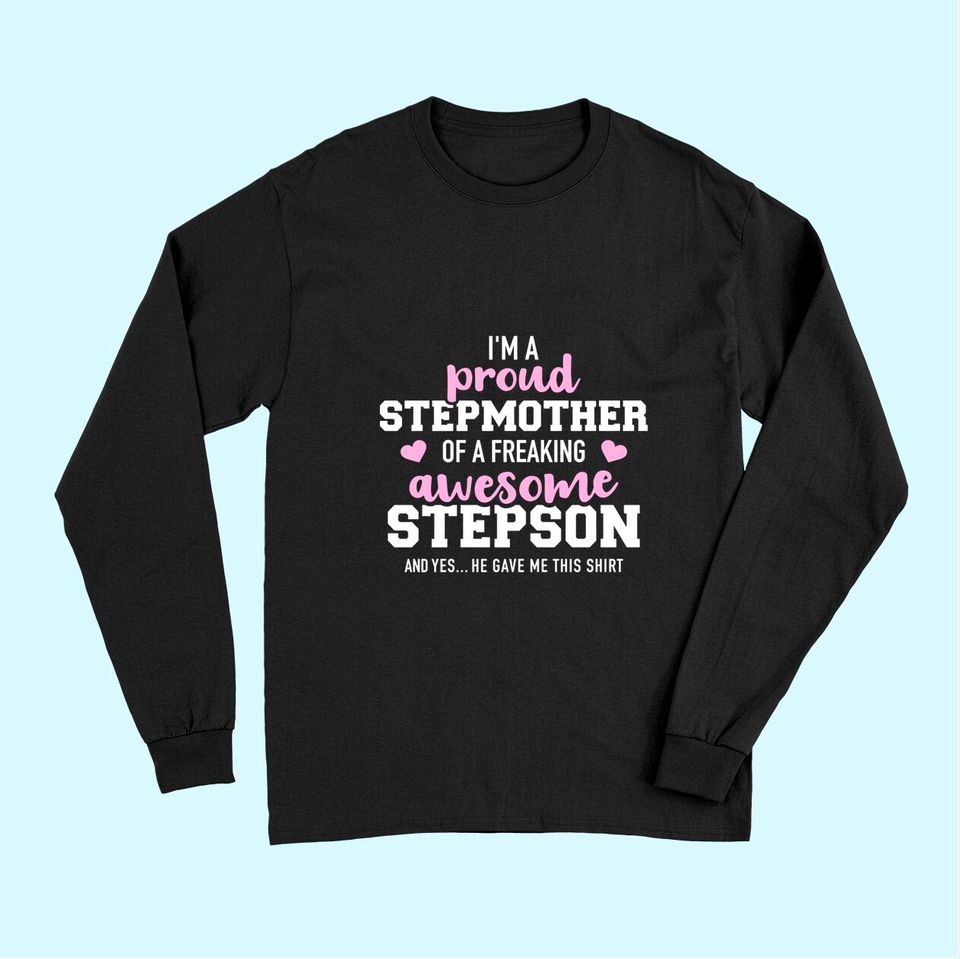 I'm a proud stepmother of an awesome stepson Long Sleeves