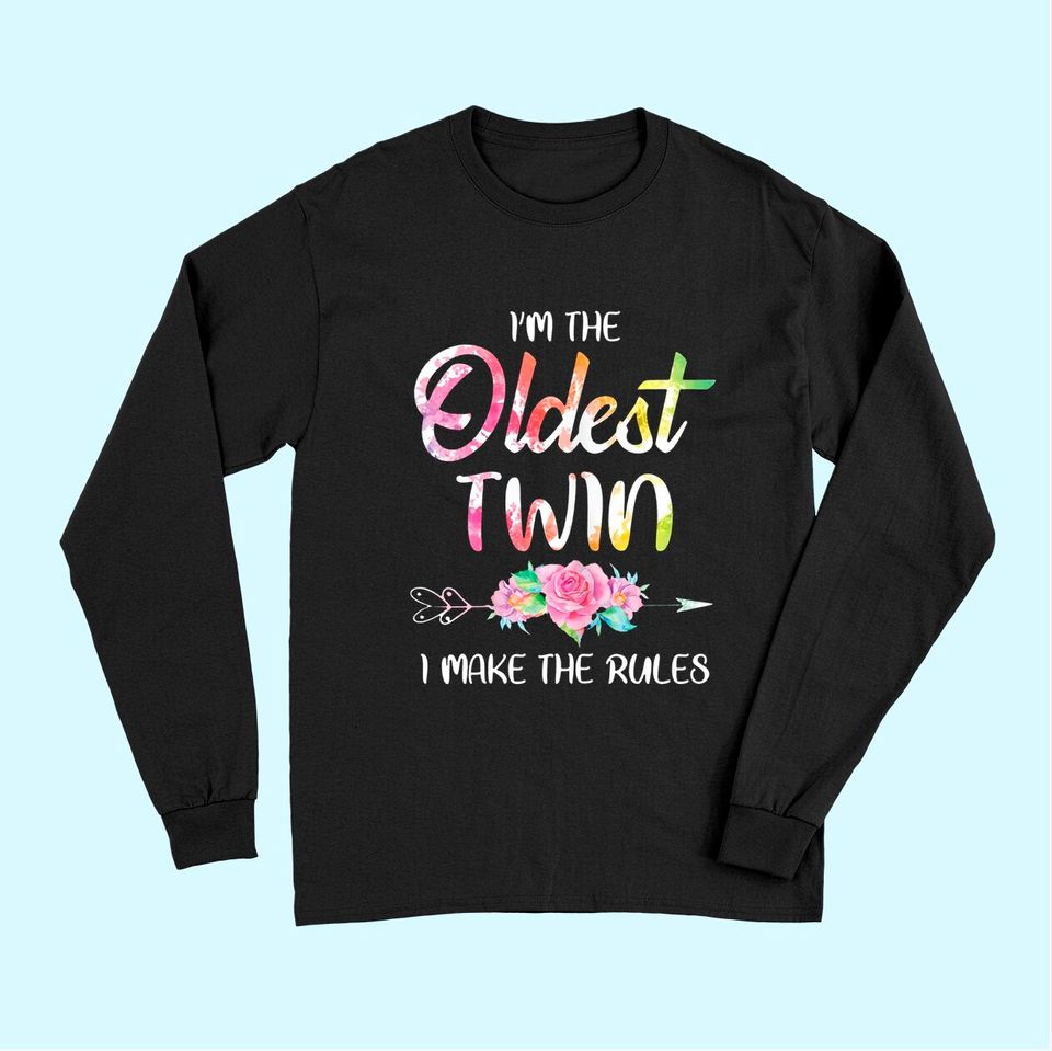Oldest Twin Long Sleeves Sibling Birthday Twins Matching Long Sleeves