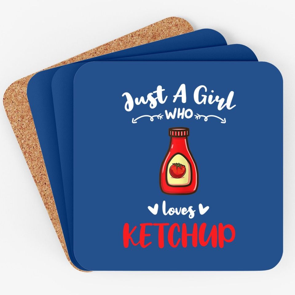 Just A Girl Who Loves Ketchup Coaster