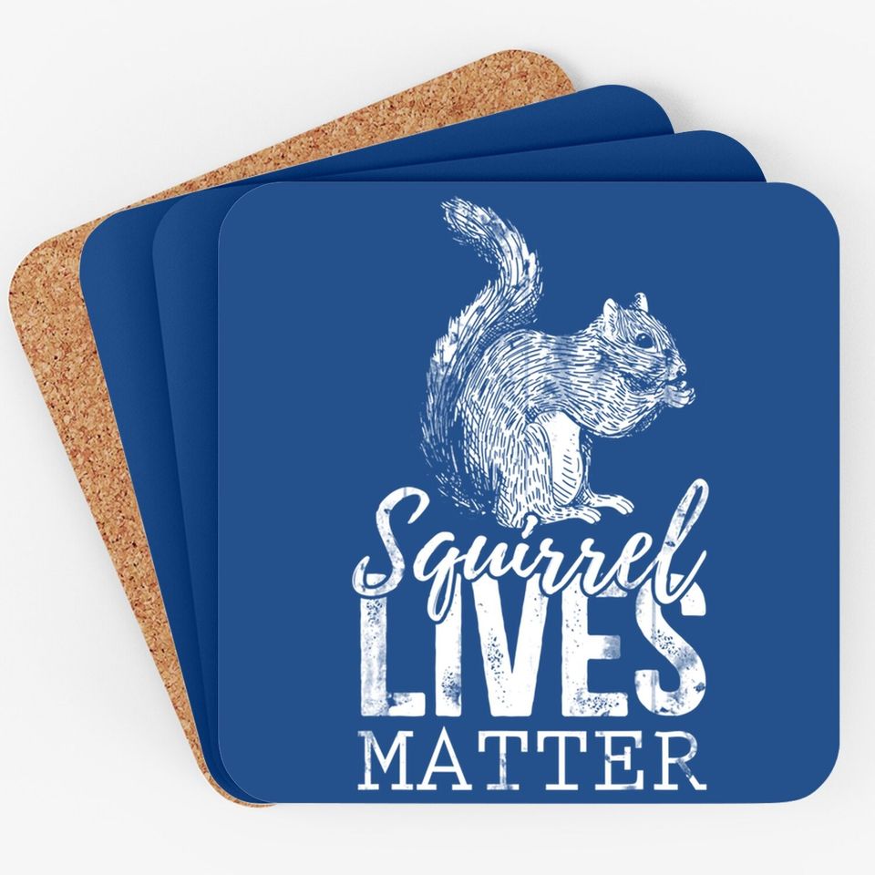 Lives Matter Squirrel Coaster
